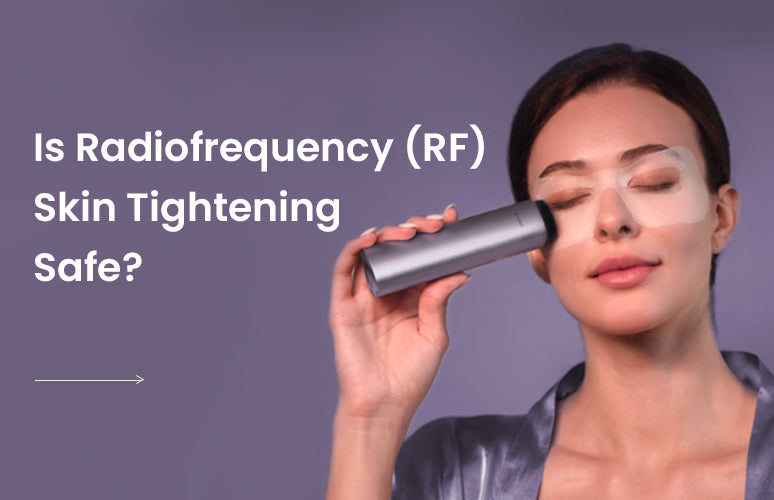 Is Radiofrequency (RF) Skin Tightening Safe? A Doctor Explains